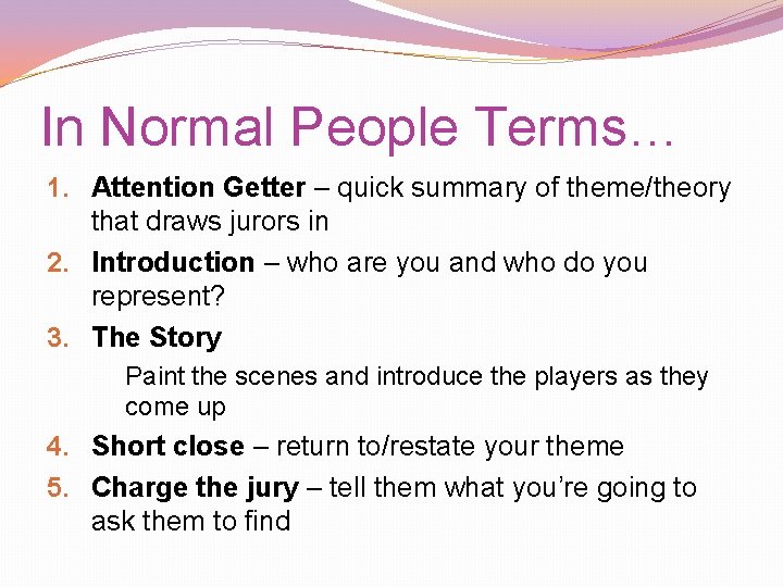 In Normal People Terms… 1. Attention Getter – quick summary of theme/theory that draws