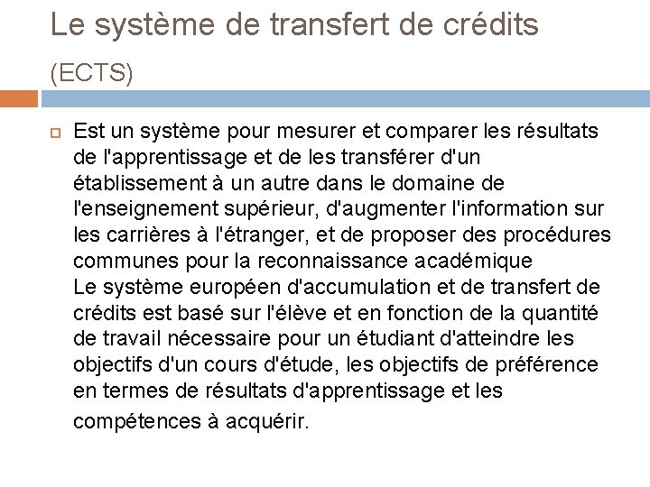 Le système de transfert de crédits (ECTS) Est un système pour mesurer et comparer