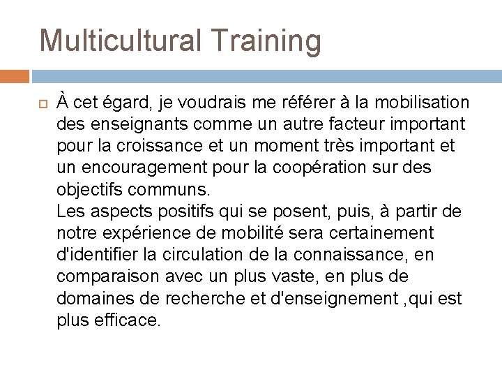 Multicultural Training À cet égard, je voudrais me référer à la mobilisation des enseignants