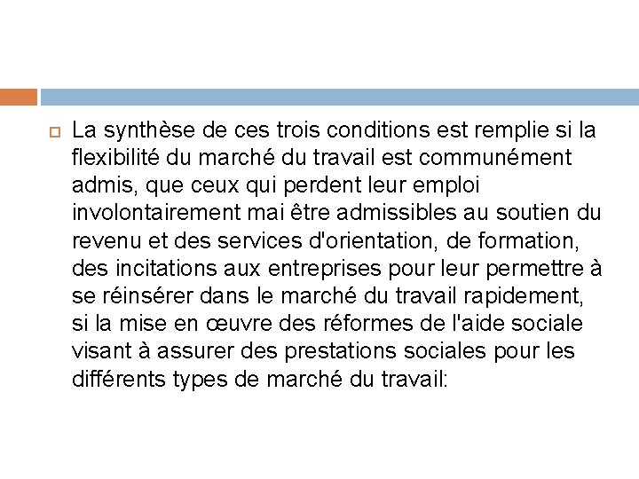  La synthèse de ces trois conditions est remplie si la flexibilité du marché