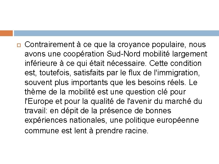  Contrairement à ce que la croyance populaire, nous avons une coopération Sud-Nord mobilité