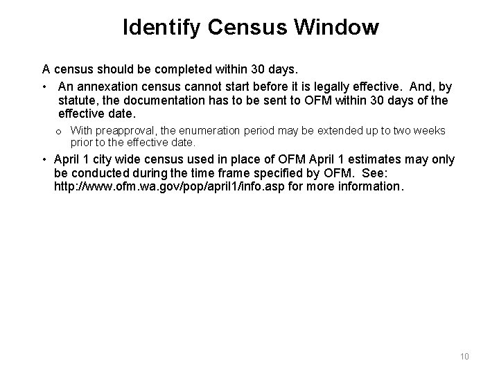 Identify Census Window A census should be completed within 30 days. • An annexation