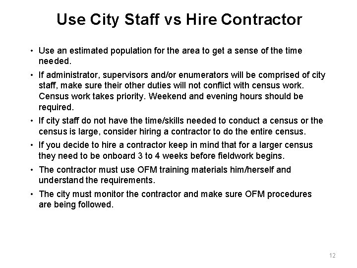 Use City Staff vs Hire Contractor • Use an estimated population for the area