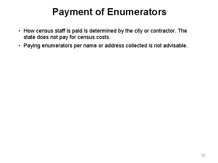 Payment of Enumerators • How census staff is paid is determined by the city