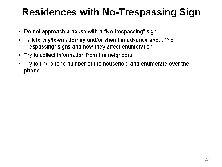 Residences with No-Trespassing Sign • Do not approach a house with a “No-trespassing” sign