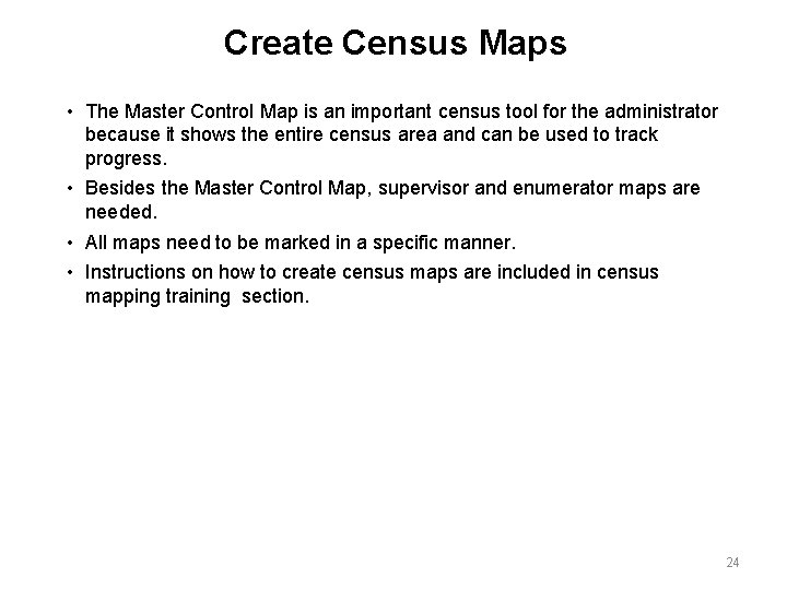 Create Census Maps • The Master Control Map is an important census tool for