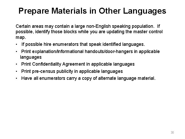 Prepare Materials in Other Languages Certain areas may contain a large non-English speaking population.