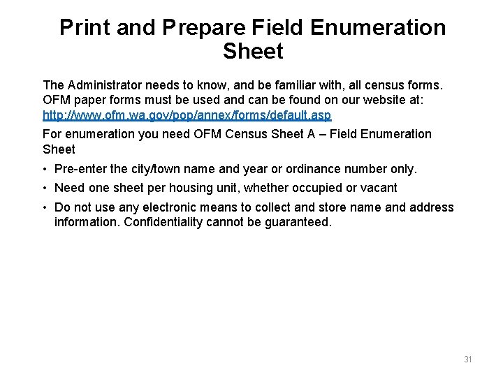 Print and Prepare Field Enumeration Sheet The Administrator needs to know, and be familiar