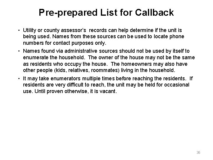 Pre-prepared List for Callback • Utility or county assessor’s records can help determine if