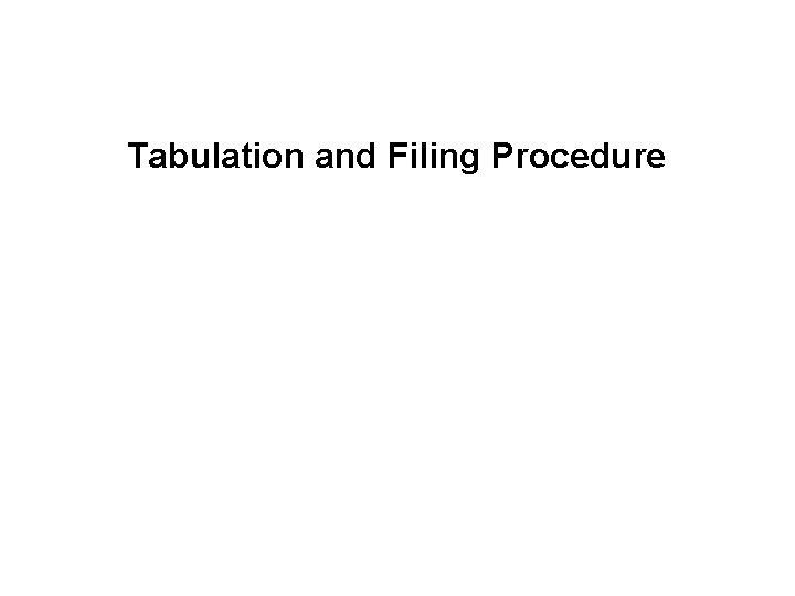 Tabulation and Filing Procedure 
