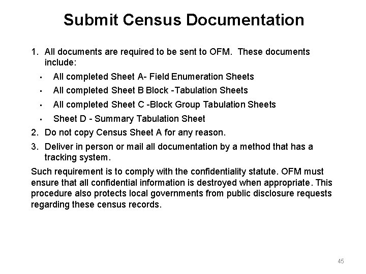 Submit Census Documentation 1. All documents are required to be sent to OFM. These