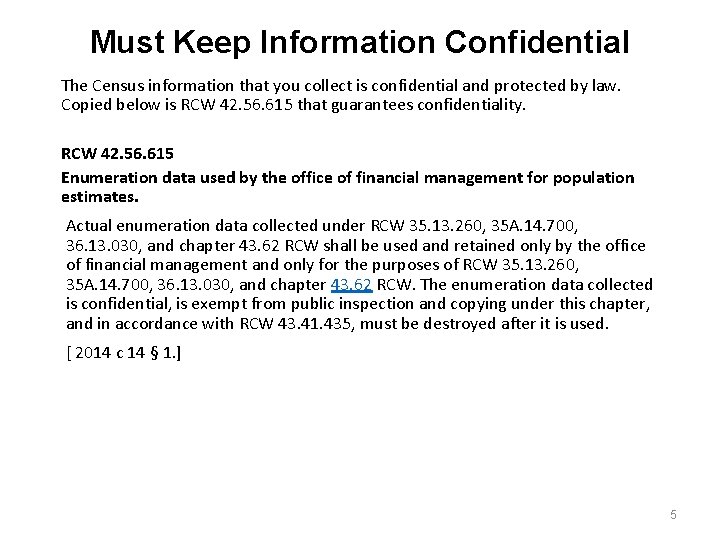 Must Keep Information Confidential The Census information that you collect is confidential and protected