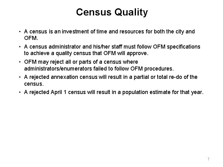 Census Quality • A census is an investment of time and resources for both