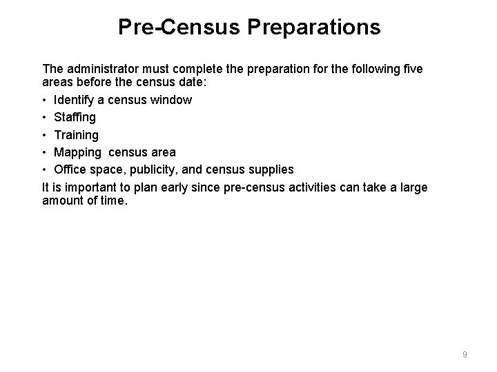 Pre-Census Preparations The administrator must complete the preparation for the following five areas before