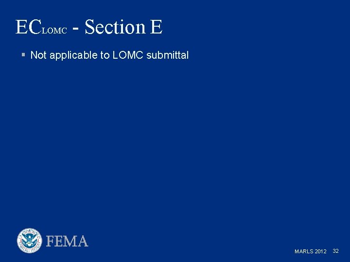 ECLOMC - Section E § Not applicable to LOMC submittal MARLS 2012 32 