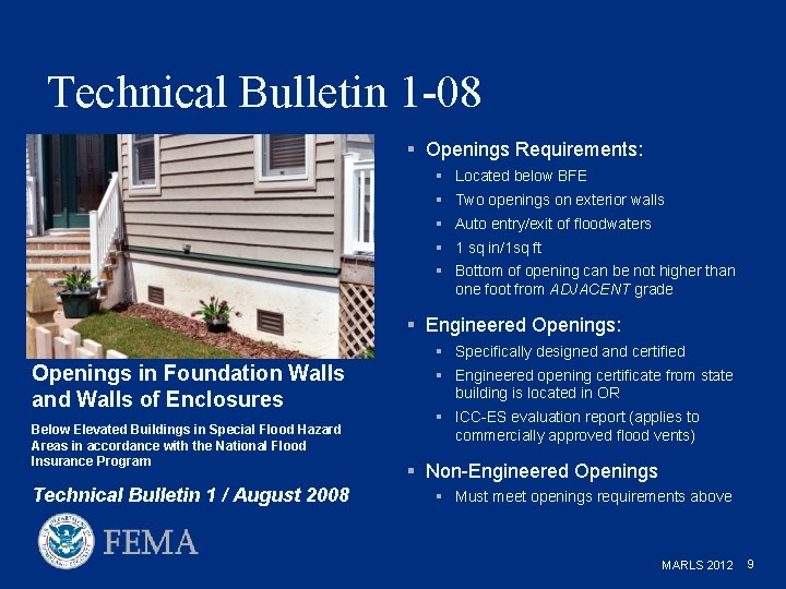 Technical Bulletin 1 -08 § Openings Requirements: § Located below BFE § Two openings