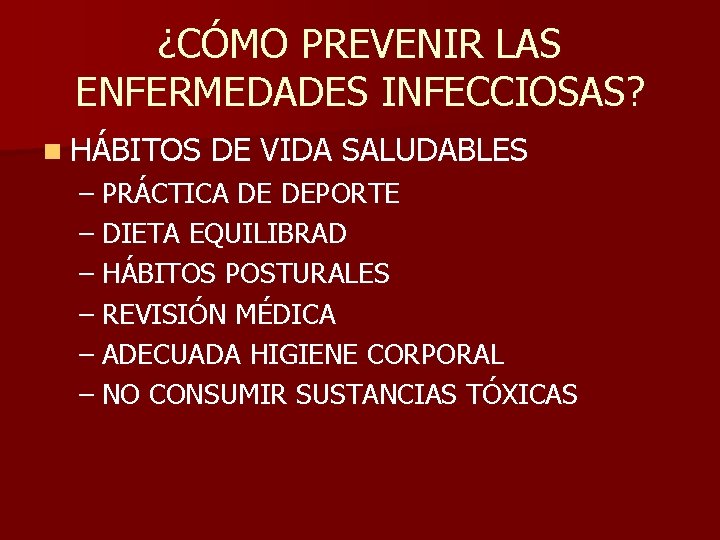 ¿CÓMO PREVENIR LAS ENFERMEDADES INFECCIOSAS? n HÁBITOS DE VIDA SALUDABLES – PRÁCTICA DE DEPORTE ¿CÓMO PREVENIR LAS ENFERMEDADES INFECCIOSAS? n HÁBITOS DE VIDA SALUDABLES – PRÁCTICA DE DEPORTE