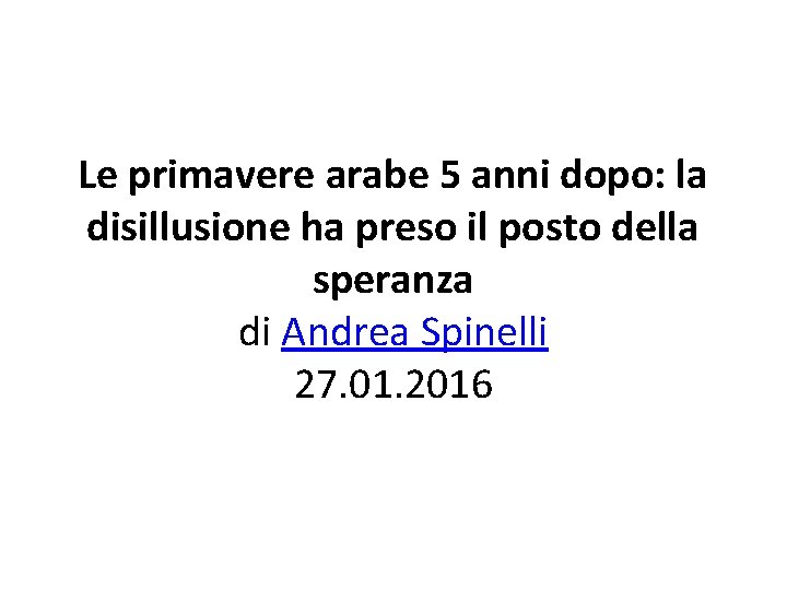 Le primavere arabe 5 anni dopo: la disillusione ha preso il posto della speranza