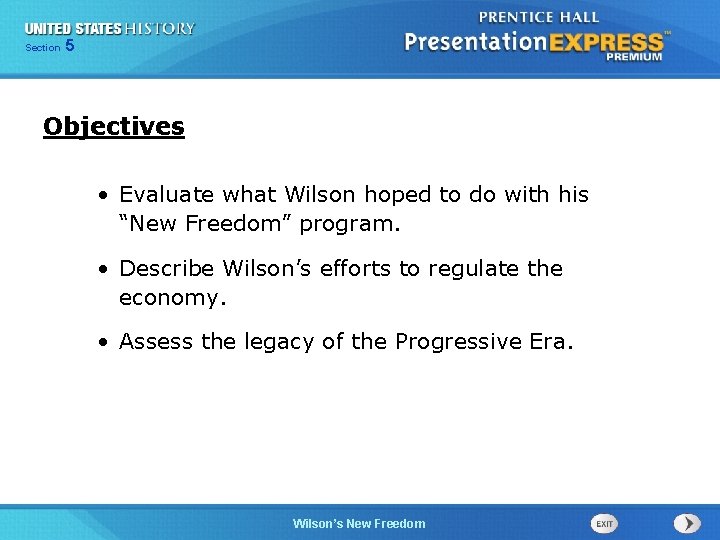 525 Section Chapter Section 1 Objectives • Evaluate what Wilson hoped to do with