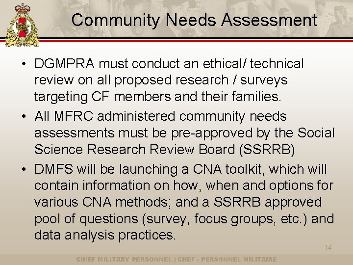 Community Needs Assessment • DGMPRA must conduct an ethical/ technical review on all proposed