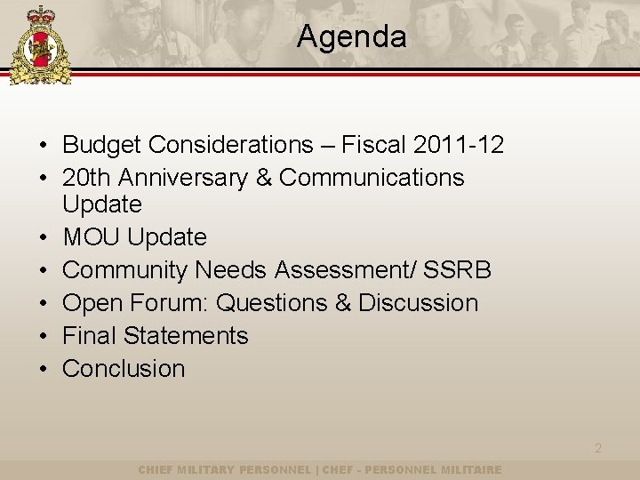 Agenda • Budget Considerations – Fiscal 2011 -12 • 20 th Anniversary & Communications
