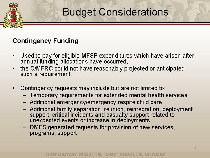 Budget Considerations Contingency Funding • Used to pay for eligible MFSP expenditures which have