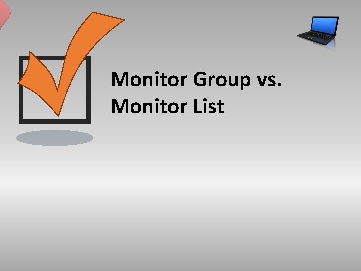 Monitor Group vs. Monitor List 