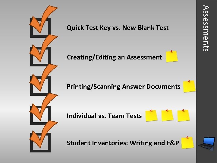 Creating/Editing an Assessment Printing/Scanning Answer Documents Individual vs. Team Tests Student Inventories: Writing and