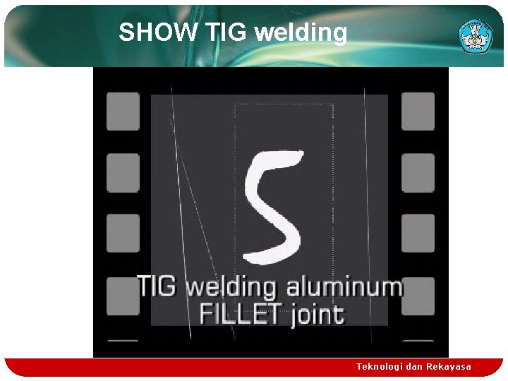 SHOW TIG welding Teknologi dan Rekayasa 