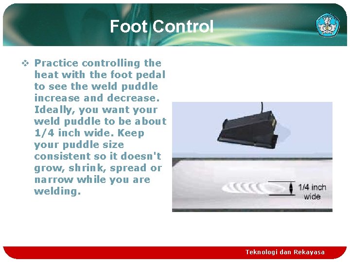 Foot Control v Practice controlling the heat with the foot pedal to see the