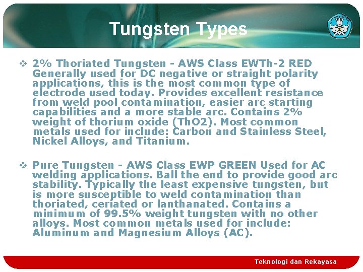 Tungsten Types v 2% Thoriated Tungsten - AWS Class EWTh-2 RED Generally used for