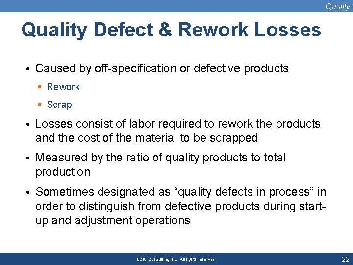 Quality Defect & Rework Losses • Caused by off-specification or defective products § Rework