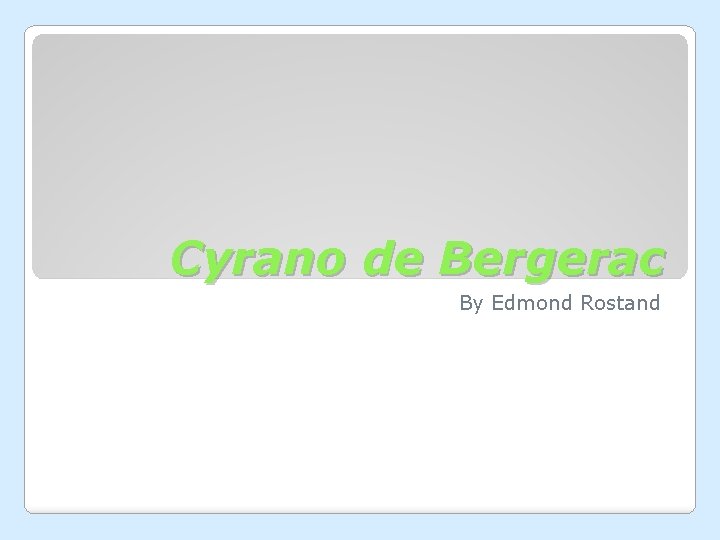 Cyrano de Bergerac By Edmond Rostand 