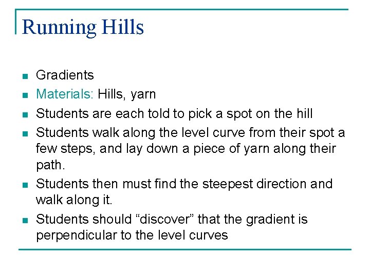 Running Hills n n n Gradients Materials: Hills, yarn Students are each told to