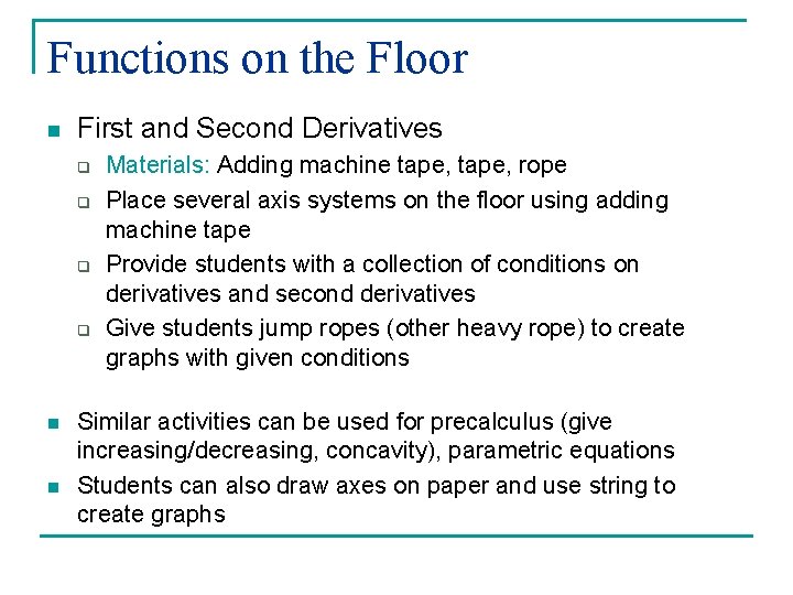 Functions on the Floor n First and Second Derivatives q q n n Materials: