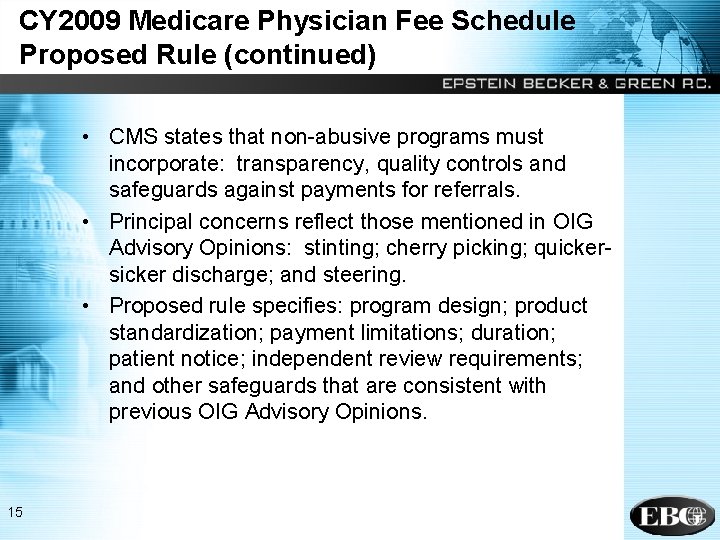 CY 2009 Medicare Physician Fee Schedule Proposed Rule (continued) • CMS states that non-abusive