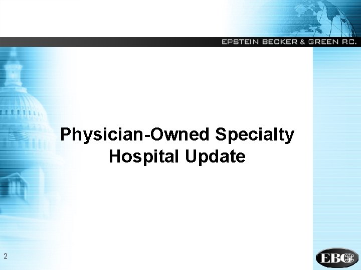 Physician-Owned Specialty Hospital Update 2 