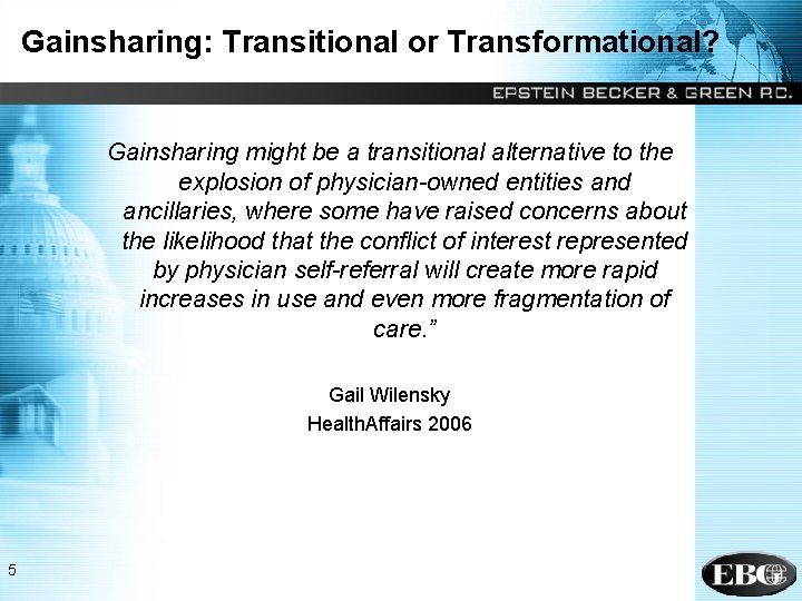 Gainsharing: Transitional or Transformational? Gainsharing might be a transitional alternative to the explosion of