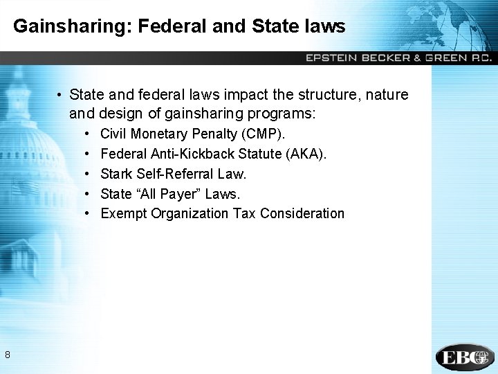 Gainsharing: Federal and State laws • State and federal laws impact the structure, nature