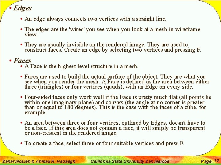  • Edges • An edge always connects two vertices with a straight line.