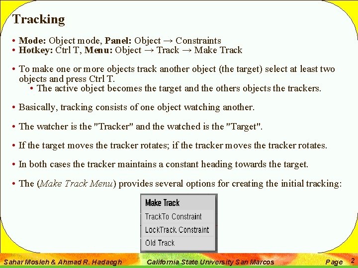 Tracking • Mode: Object mode, Panel: Object → Constraints • Hotkey: Ctrl T, Menu: