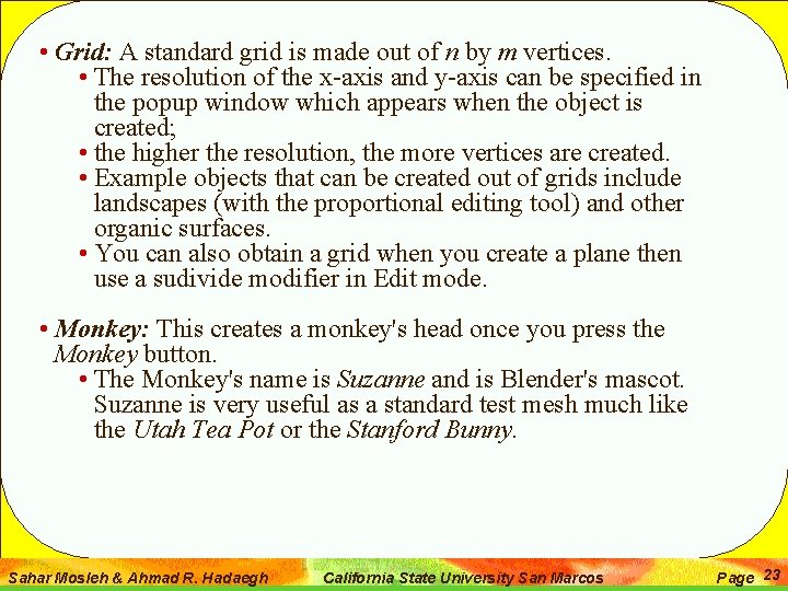  • Grid: A standard grid is made out of n by m vertices.