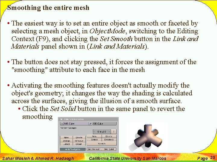 Smoothing the entire mesh • The easiest way is to set an entire object