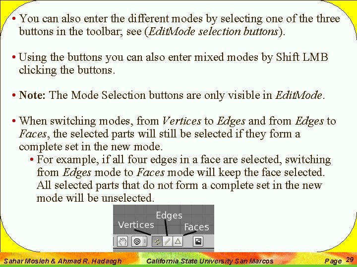  • You can also enter the different modes by selecting one of the