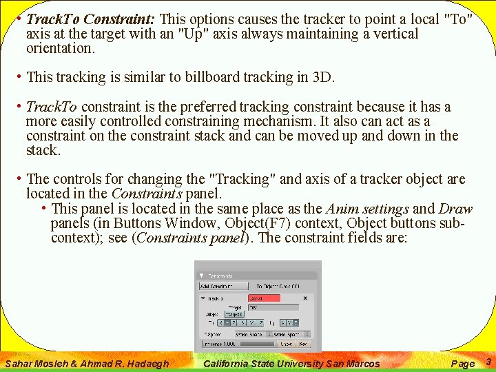  • Track. To Constraint: This options causes the tracker to point a local