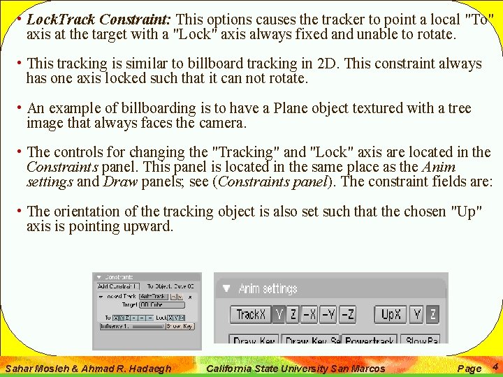  • Lock. Track Constraint: This options causes the tracker to point a local