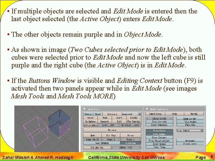  • If multiple objects are selected and Edit Mode is entered then the