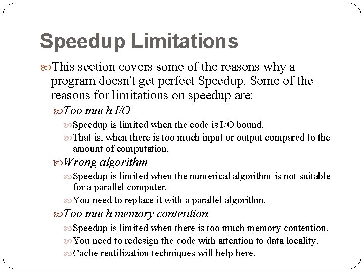 Speedup Limitations This section covers some of the reasons why a program doesn't get