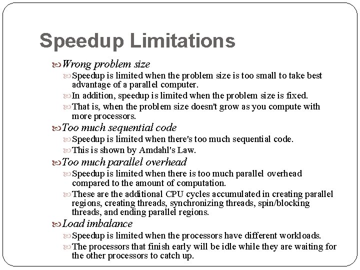 Speedup Limitations Wrong problem size Speedup is limited when the problem size is too