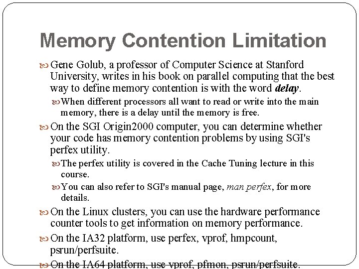 Memory Contention Limitation Gene Golub, a professor of Computer Science at Stanford University, writes